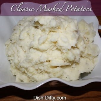 Classic Mashed Potatoes Recipe - Dish Ditty