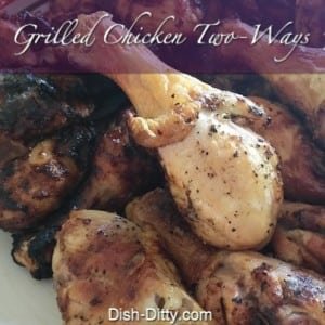 Grilled Chicken Two Ways