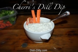 Cherri’s Dill Dip Recipe