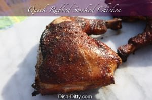 Quick Rubbed Smoked Chicken by Dish Ditty