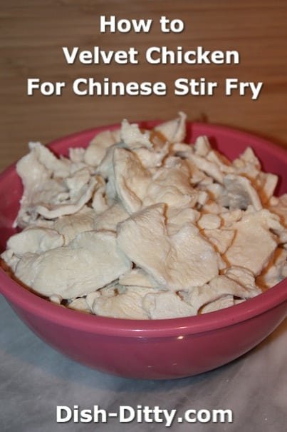 How to Velvet Chicken for Chinese Stir Fry by Dish Ditty