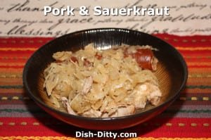 Pork & Sauerkraut by Dish Ditty