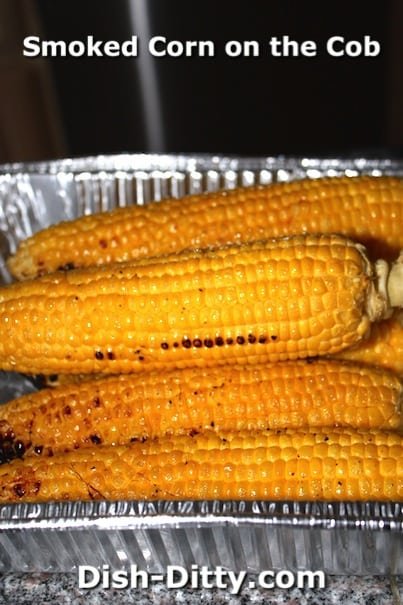 Smoked Corn on the Cob by Dish Ditty Recipes