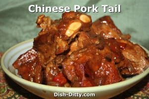 Chinese Pork Tail by Dish Ditty Recipes