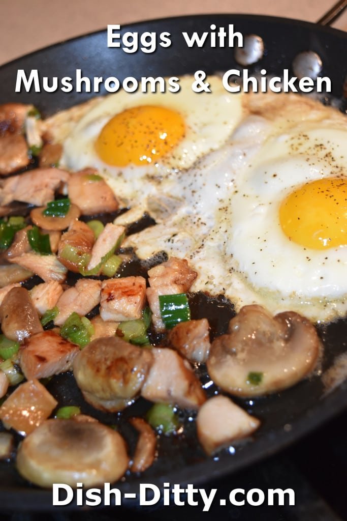 Eggs with Mushrooms & Chicken Recipe by Dish Ditty Recipes