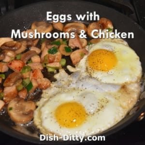 Eggs with Mushrooms & Chicken