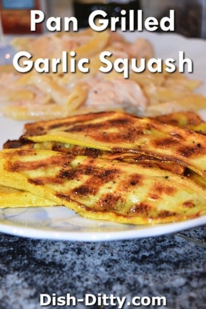 Pan Grilled Garlic Squash Recipe by Dish Ditty Recipes