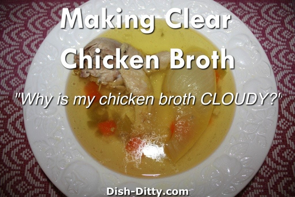 Why is my chicken broth Cloudy?