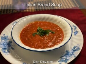 Italian Bread Soup Recipe by Dish Ditty Recipes